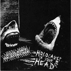 Violent Headache : Violent Headache & Holocaust in Your Head